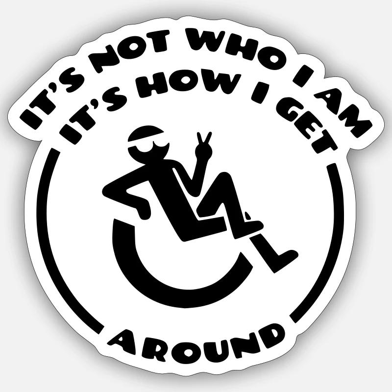 Der Rollstuhl bin nicht ich. # Sticker Größe S (10 x 10 cm)