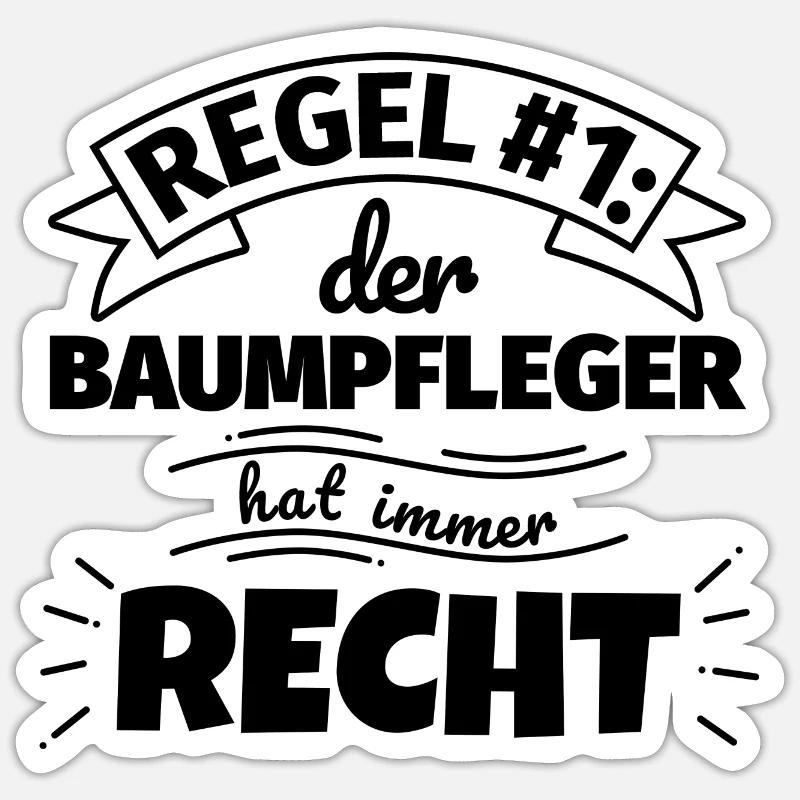 Baumpfleger Geschenke – Hat immer Recht - Sticker Größe S (10 x 10 cm) - Mattweiß