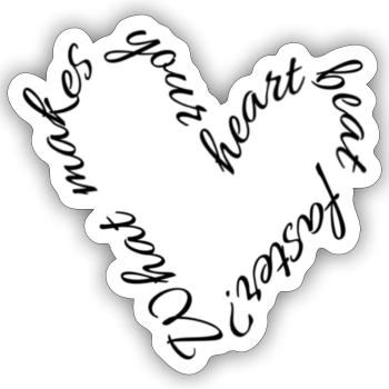 Qu’est-ce qui fait battre votre cœur plus vite? - Sticker taille S (10 x 10 cm) - blanc mat - Devant