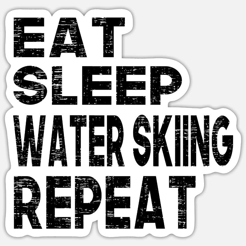 Eat Sleep Water Skiing Repeat - Sticker Größe S (10 x 10 cm) - Mattweiß