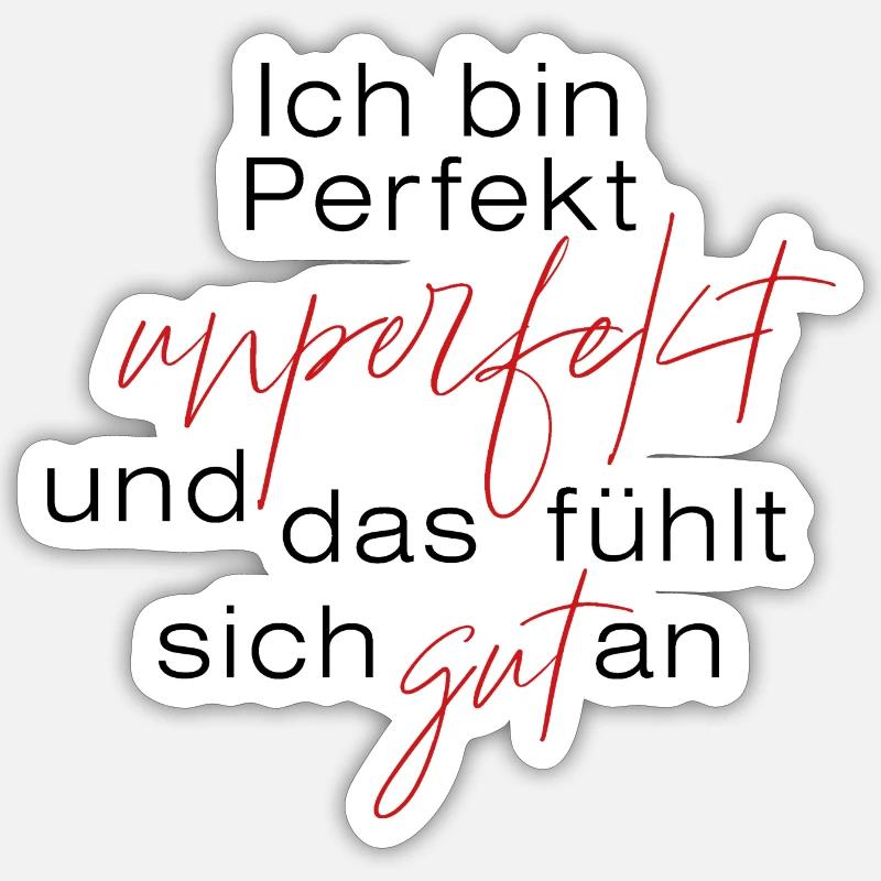 Ich bin perfekt unperfekt ... Sticker Größe S (10 x 10 cm)
