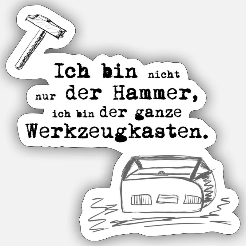 Ich bin nicht nur der Hammer…Werzeugkasten - Sticker Größe S (10 x 10 cm) - Mattweiß