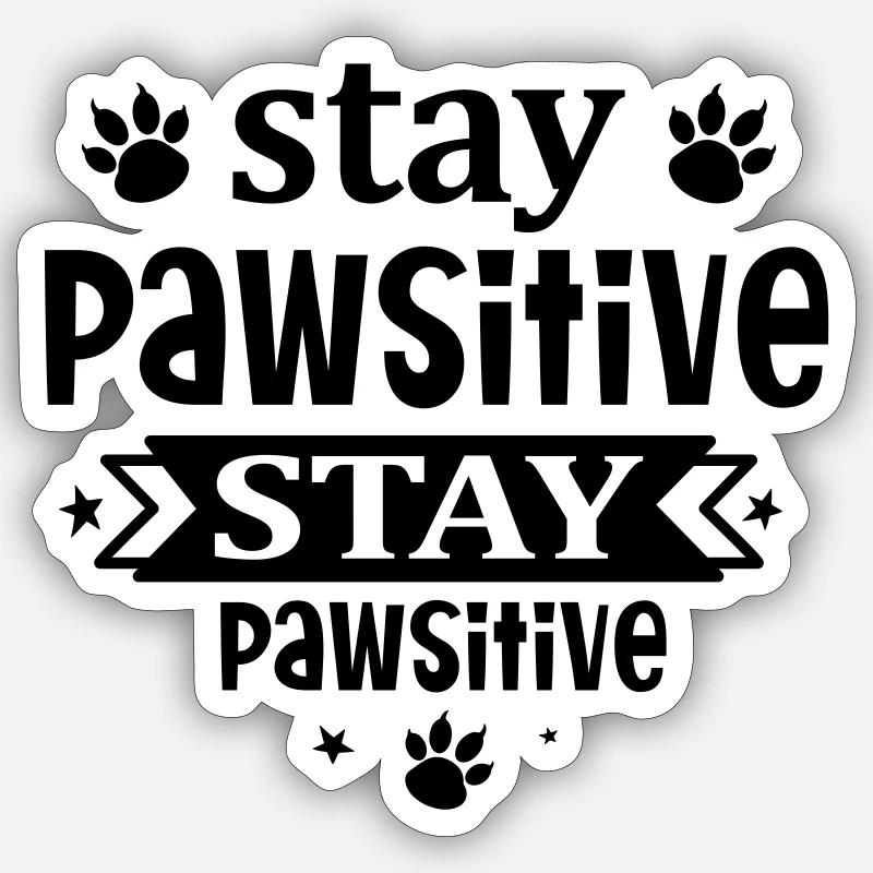 Stay pawsitive - Sticker size S (10 x 10 cm) - white matte