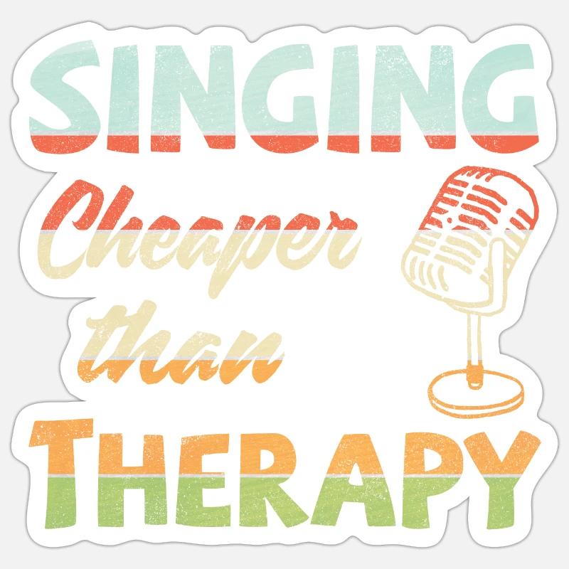Singing! Cheaper than therapy - Sticker Größe S (10 x 10 cm) - Mattweiß