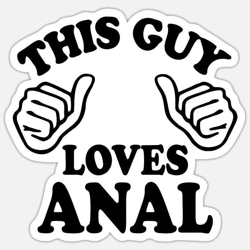 This guy loves anal - Sticker Größe S (10 x 10 cm) - Mattweiß