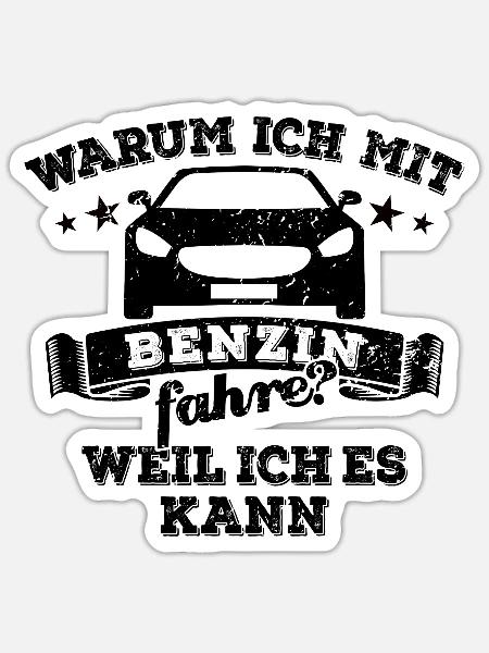 Warum ich mit Benzin fahre? Weil ich es kann - Sticker Größe S (10 x 10 cm) - Mattweiß