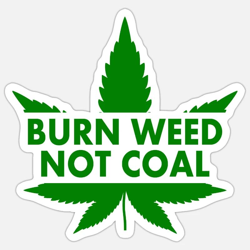 Burn weed not coal - Sticker taille S (10 x 10 cm) - blanc mat