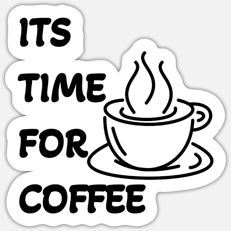 Its time for coffee - Sticker Größe S (10 x 10 cm) - Mattweiß