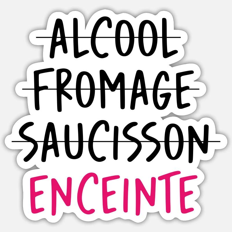 Alcool Fromage Saucisson ? Non Enceinte ! Sticker taille S (10 x 10 cm)
