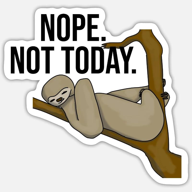 Sloth Nope Not Today Sticker size S (10 x 10 cm)