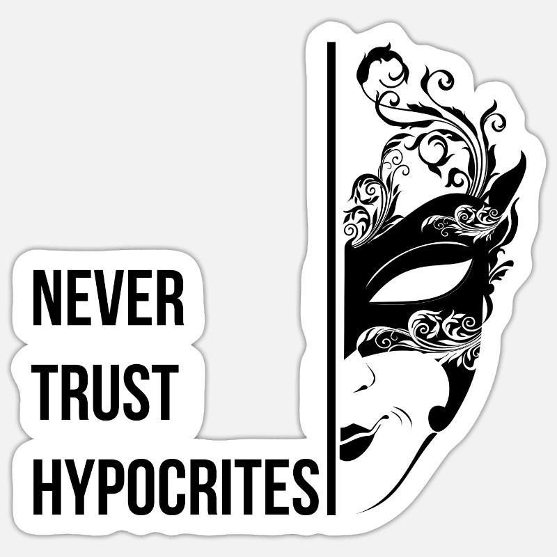 Never Trust Hypocrites Sticker size S (10 x 10 cm)