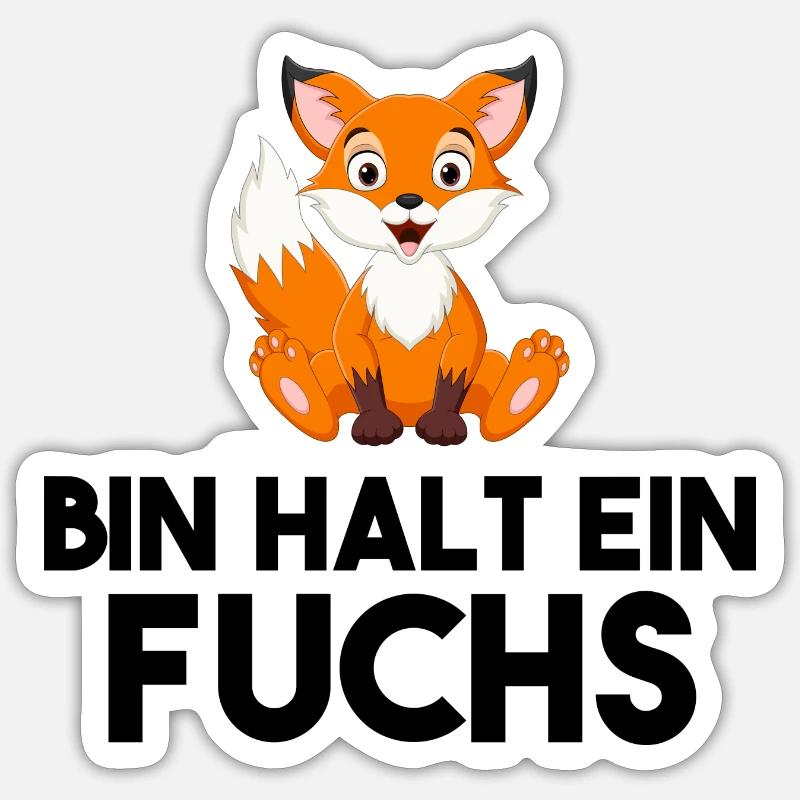Bin Halt Ein Fuchs - Sticker Größe S (10 x 10 cm) - Mattweiß