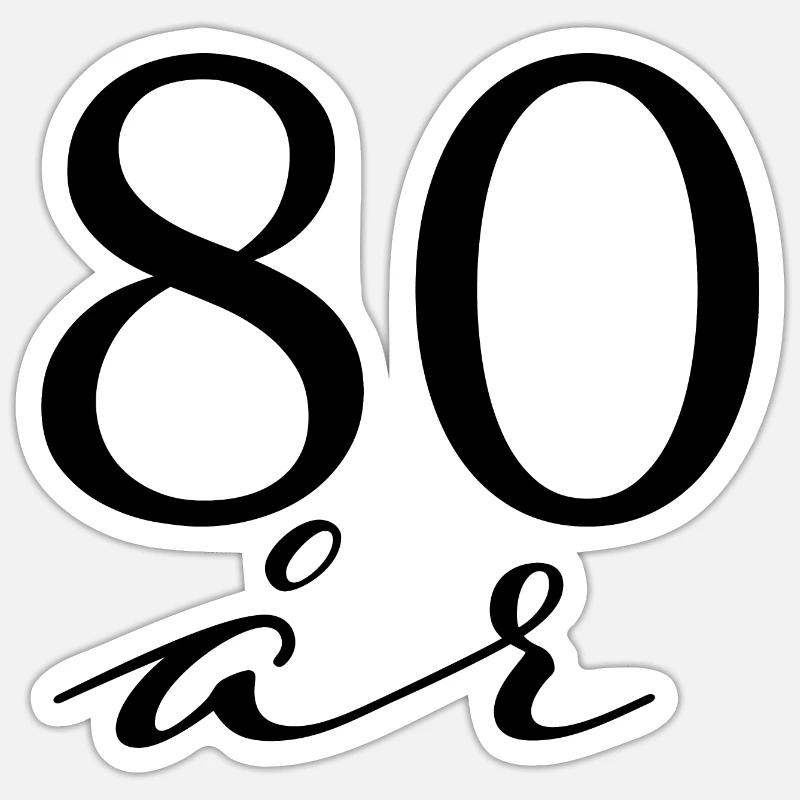 80 ans Sticker taille S (10 x 10 cm)