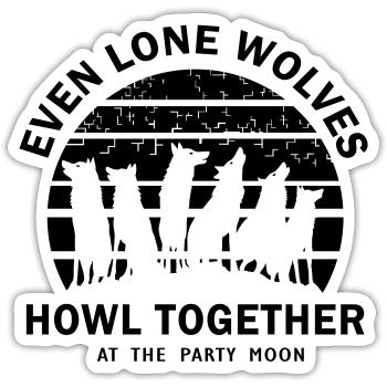 Even Lone Wolfs Howl Together - Sticker size S (10 x 10 cm) - white matte - Front