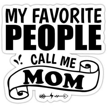 My Favorite People Call Me Mom"This elegant design - Sticker taille S (10 x 10 cm) - blanc mat - Devant