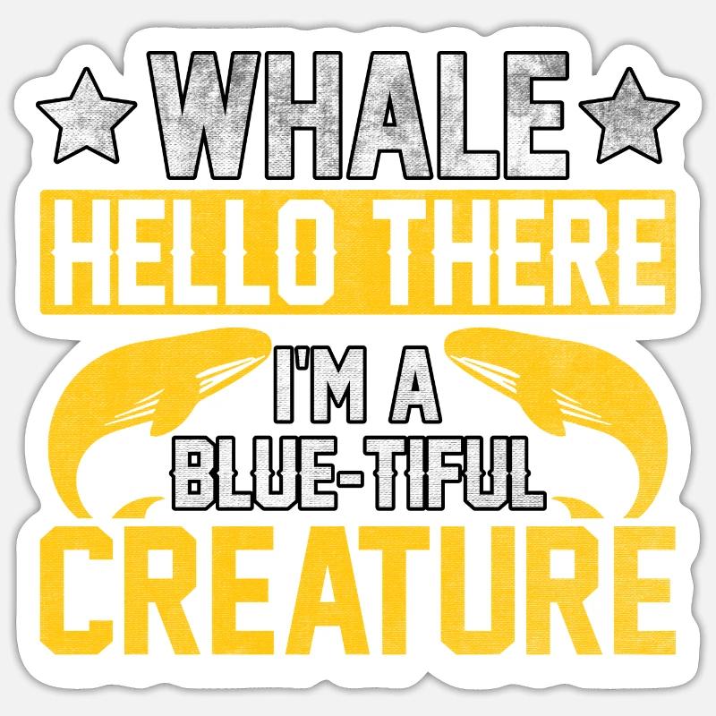Wal, hallo, ich bin ein blaues Geschöpf Sticker Größe S (10 x 10 cm)