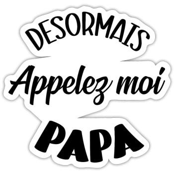 Call me daddy from now on - Sticker size S (10 x 10 cm) - white matte - Front