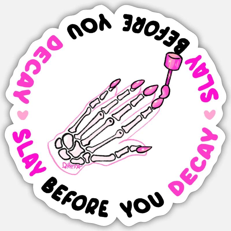 Slay Before You Decay Sticker size S (10 x 10 cm)