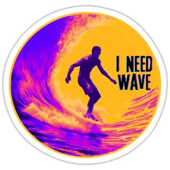 I Need Wave - Surfer - Sticker size S (10 x 10 cm) - white matte - Front