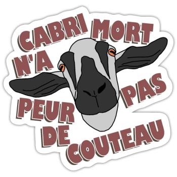 Cabri mort is not afraid of a knife - Sticker size S (10 x 10 cm) - white matte - Front