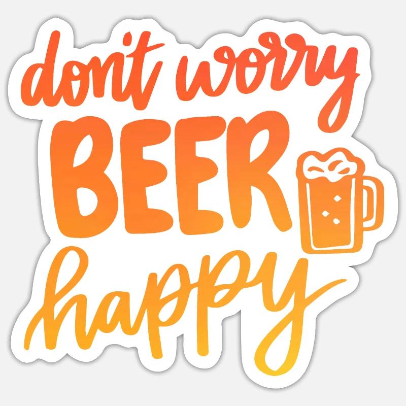 Don't Worry Beer Happy - Sticker Größe S (10 x 10 cm) - Mattweiß