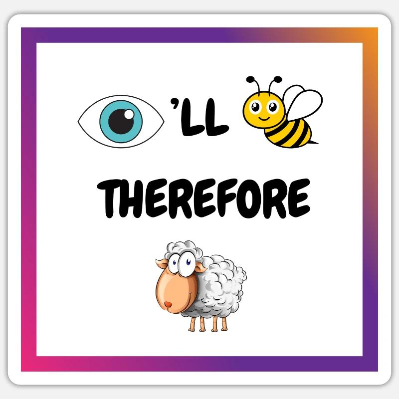 Eye’ll bee therefore ewe Sticker size S (10 x 10 cm)