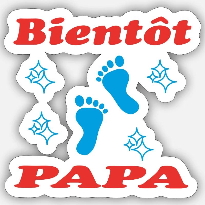 BIENTOT PAPA - Sticker taille S (10 x 10 cm) - blanc mat