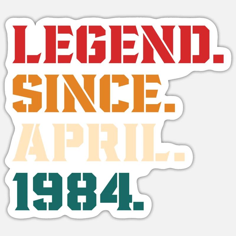 Legend Since April 1984 - Sticker taille S (10 x 10 cm) - blanc mat