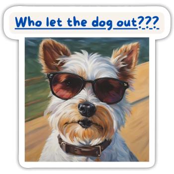 Terrier, Who let the dog out - Sticker size S (10 x 10 cm) - white matte - Front