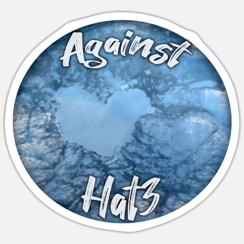 Against hate Sticker size S (10 x 10 cm)