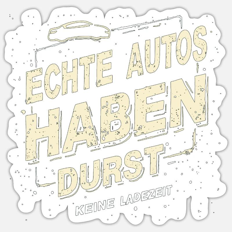 Echte Autos haben Durst Sticker Größe S (10 x 10 cm)