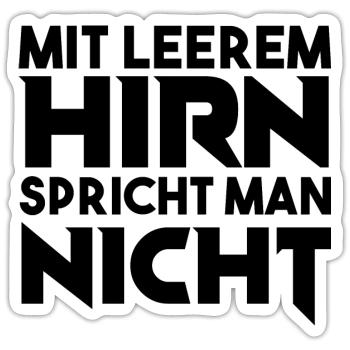 Lustiger Spruch Bild Witzig Humor Geschenkidee - Sticker Größe S (10 x 10 cm) - Mattweiß - Vorne