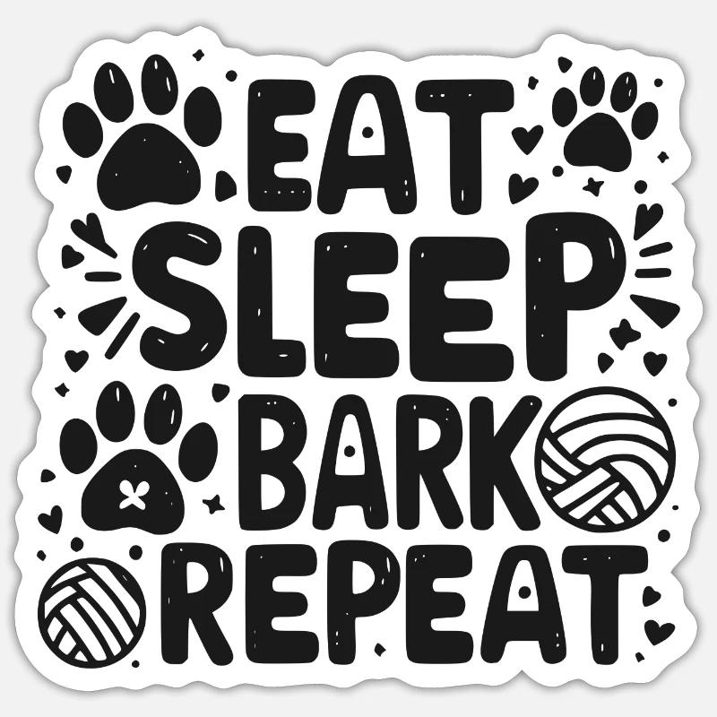 Eat Sleep Bark Repeat - Sticker size S (10 x 10 cm) - white matte