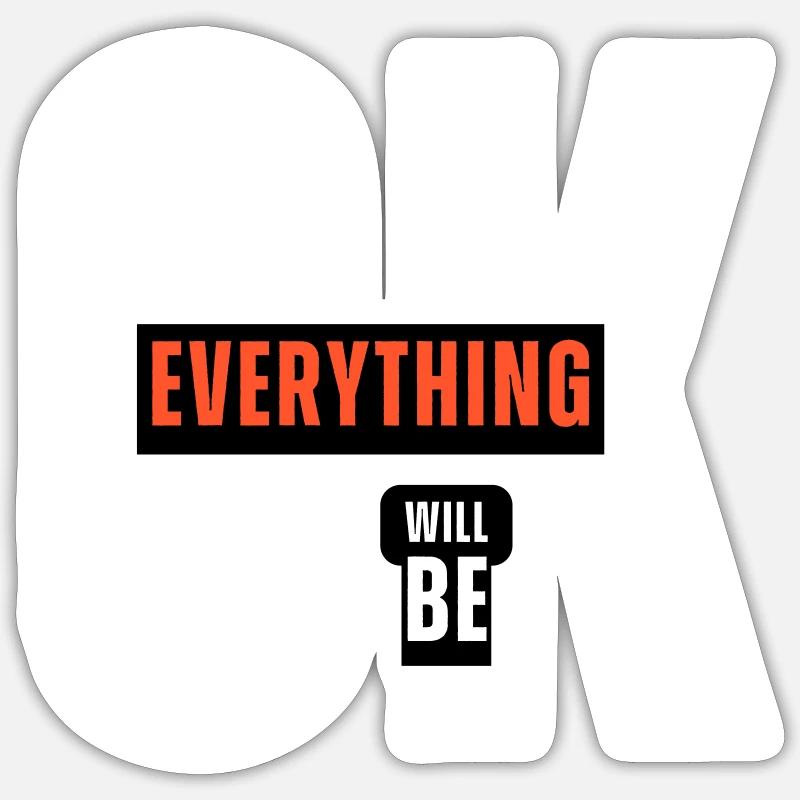 Optimistic Message – Everything Will Be OK Sticker size S (10 x 10 cm)