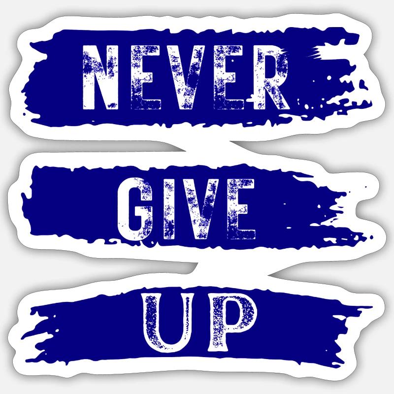 NEVER GIVE UP Sticker taille S (10 x 10 cm)