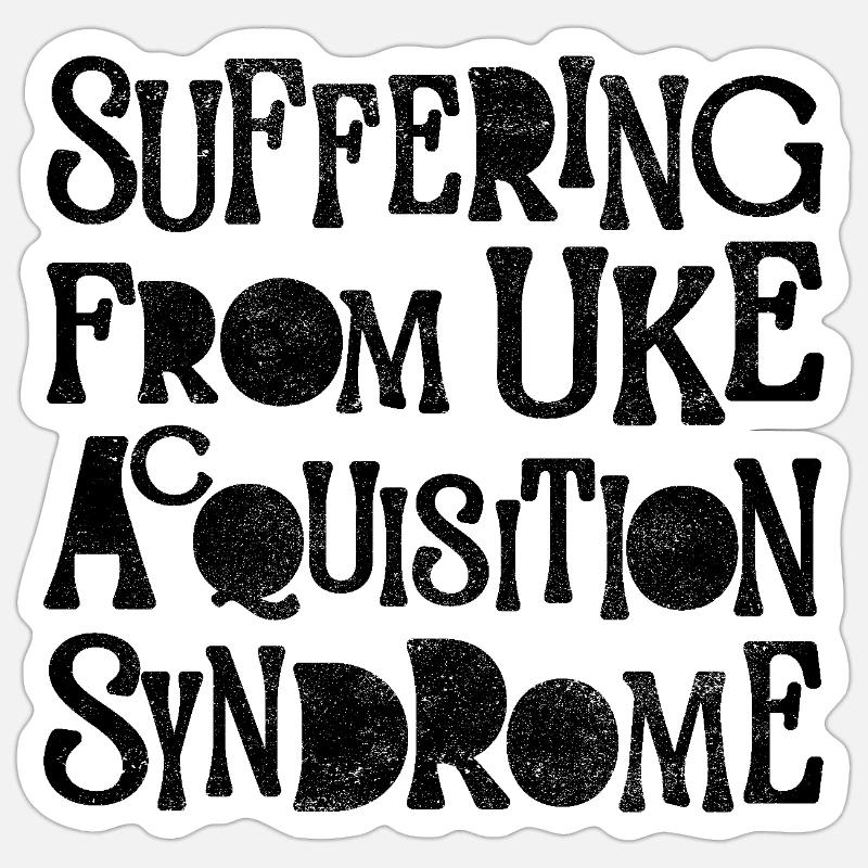 Suffering from Uke acquisition syndrome - Sticker size S (10 x 10 cm) - white matte