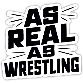 As Real as Wrestling - Sticker Größe S (10 x 10 cm) - Mattweiß - Vorne