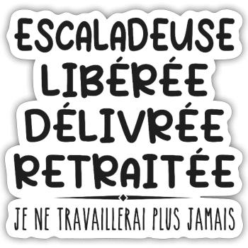 Climber celebrates her retirement with humor gift - Sticker size S (10 x 10 cm) - white matte - Front