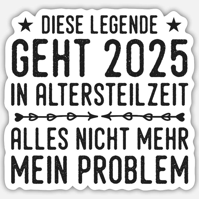 Partial retirement 2025 Approaching retirement - Sticker size S (10 x 10 cm) - white matte