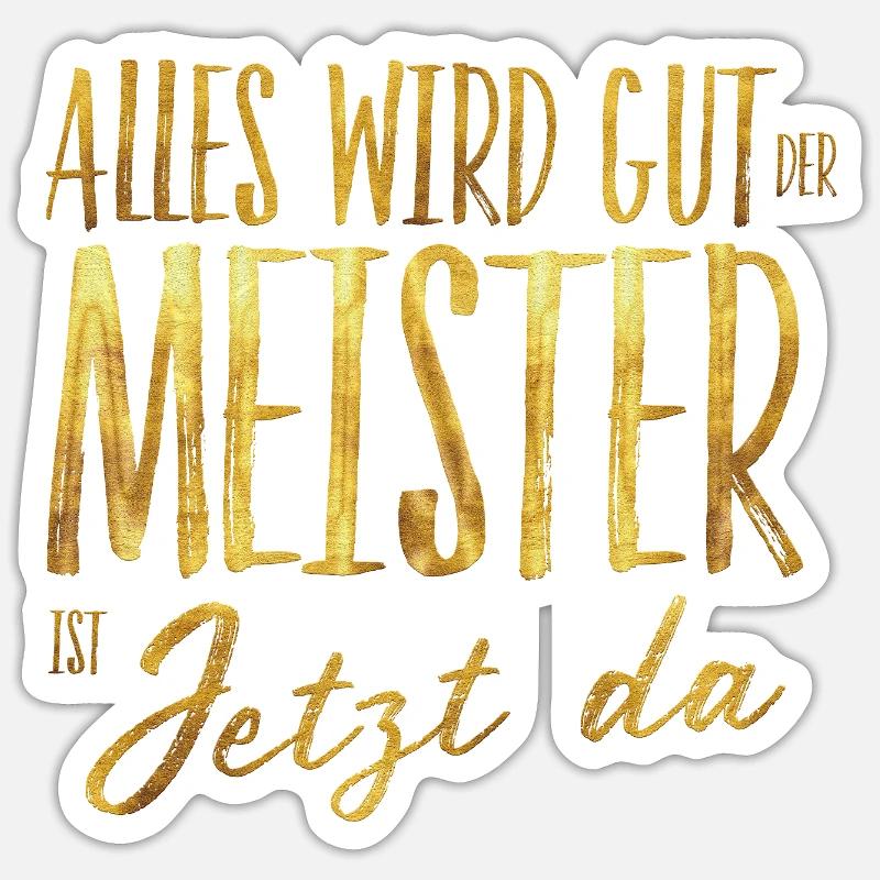 Alles wird gut der Meister ist jetzt da Sticker Größe S (10 x 10 cm)