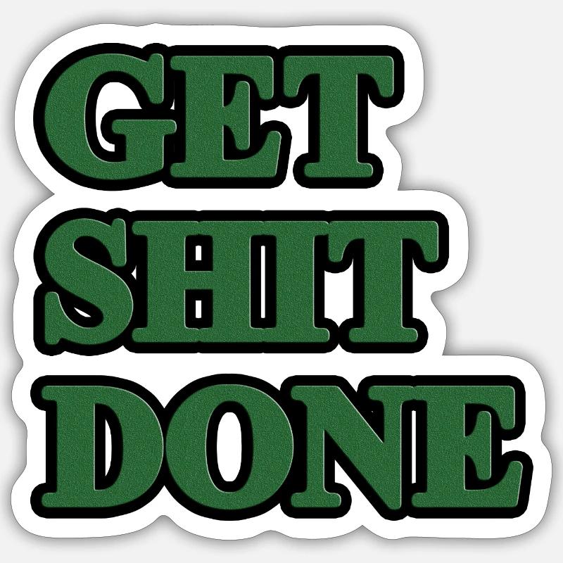 Get Shit Done Sticker taille S (10 x 10 cm)