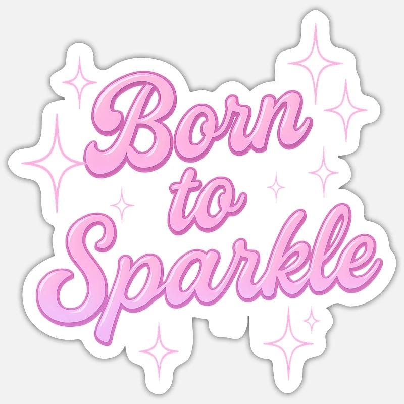 Born to Sparkle / Y2K Statement Design Sticker size S (10 x 10 cm)