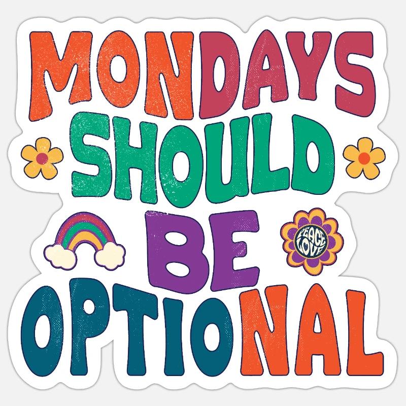 Mondays should be optional - Sticker Größe S (10 x 10 cm) - Mattweiß
