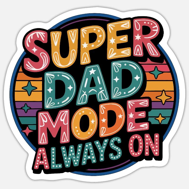 Super Dad Mode Always On Sticker size S (10 x 10 cm)