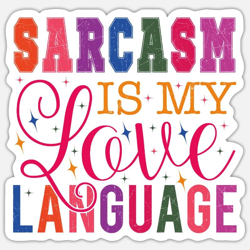 Sarcasm is my Love Language - Sticker Größe S (10 x 10 cm) - Mattweiß