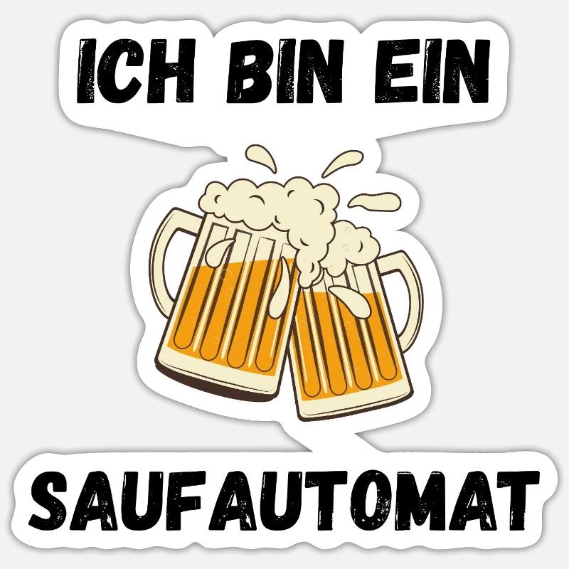 Ich bin ein Saufautomat Sticker Größe S (10 x 10 cm)