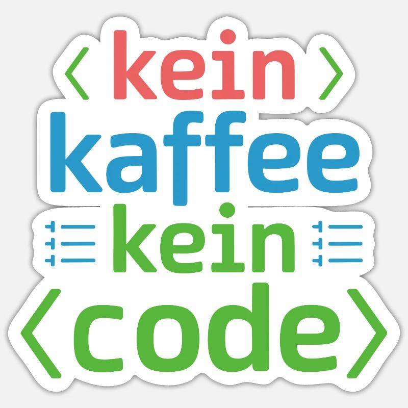 Kein Kaffee Kein Code Programmierer Informatiker Sticker Größe S (10 x 10 cm)