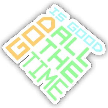 God Is Good All The Time Glaube Christlich Spruch - Sticker Größe S (10 x 10 cm) - Mattweiß - Vorne