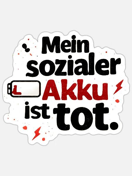 Mein sozialer Akku ist tot - Sticker Größe S (10 x 10 cm) - Mattweiß
