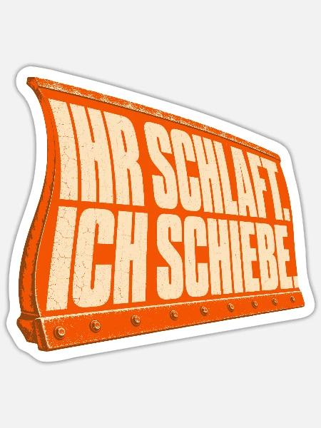 Ihr schlaft - Ich schiebe - Sticker Größe S (10 x 10 cm) - Mattweiß